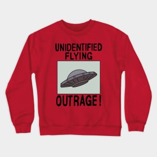 Unidentified Flying Outrage Crewneck Sweatshirt